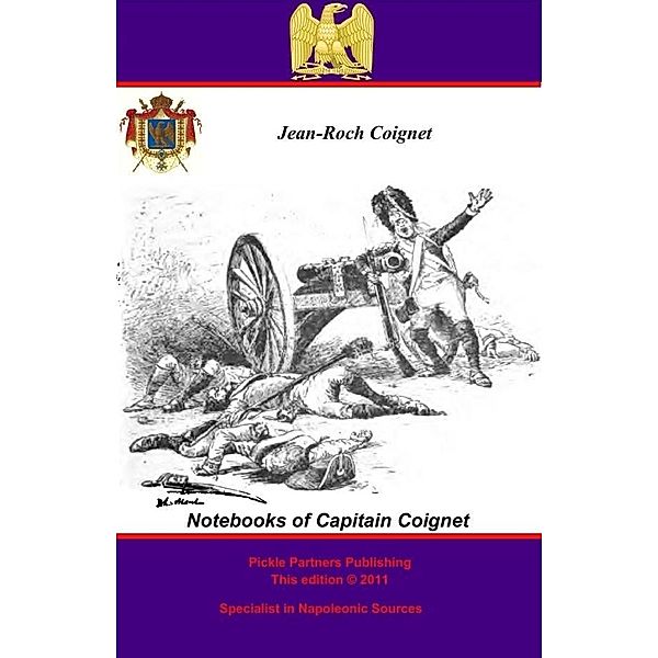 Notebooks of Capitain Coignet / Wagram Press, Captain Jean-Roch Coignet