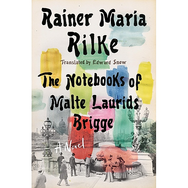 Notebooks of Malte Laurids Brigge: A Novel, Rainer Maria Rilke