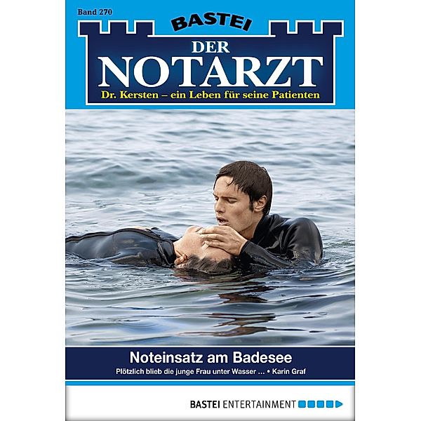 Noteinsatz am Badesee / Der Notarzt Bd.270, Karin Graf