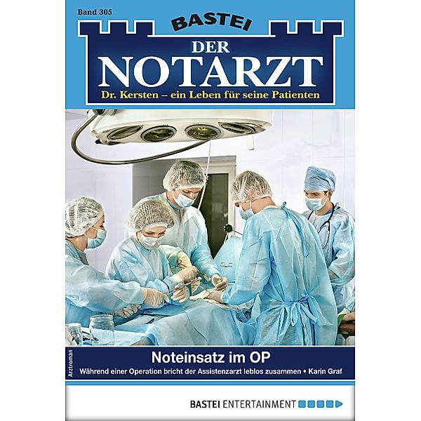 Noteinsatz im OP / Der Notarzt Bd.305, Karin Graf