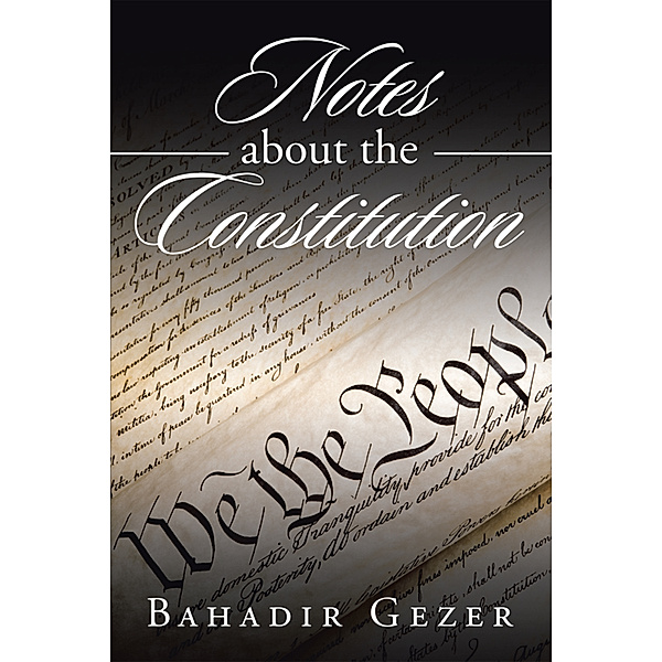 Notes About the Constitution, Bahadir Gezer