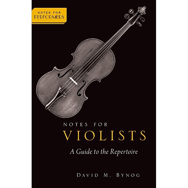 Notes for Violists, David M. Bynog