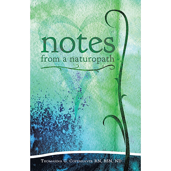 Notes from a Naturopath, Thomasina Copenhaver RN BSN ND