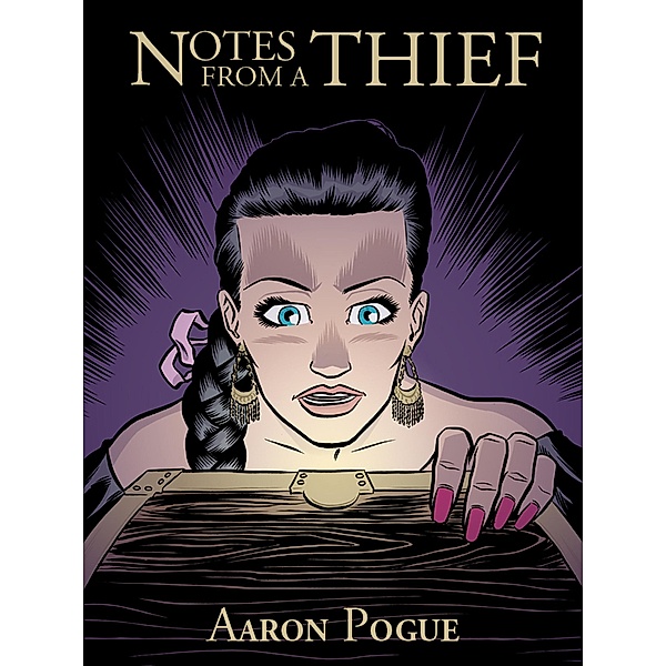 Notes from a Thief (Auric's Valiants) / Auric's Valiants, Aaron Pogue