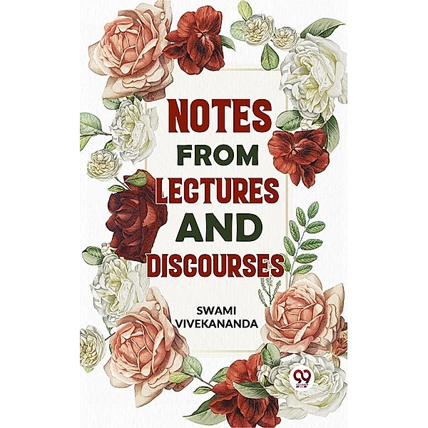 Notes From Lectures And Discourses, Swami Vivekananda