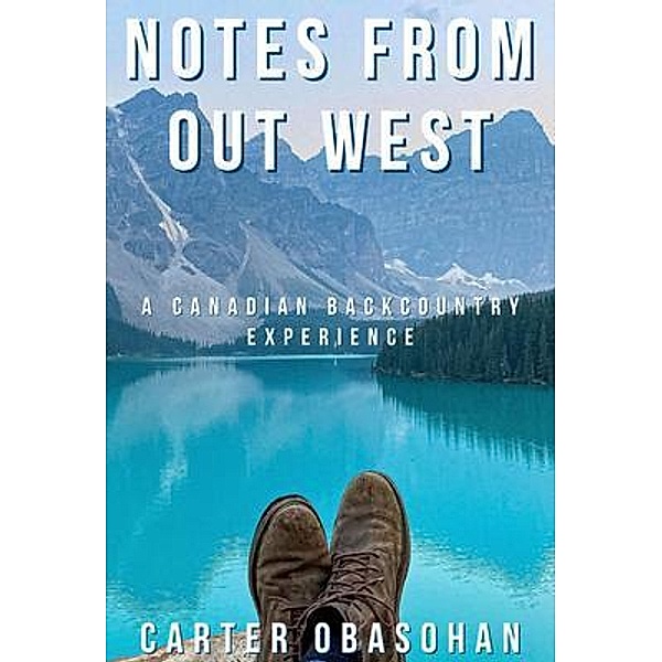 Notes From Out West, Carter Obasohan