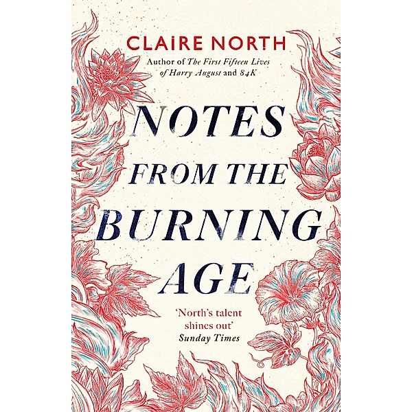 Notes from the Burning Age, Claire North