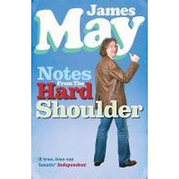 Notes from the Hard Shoulder, James May