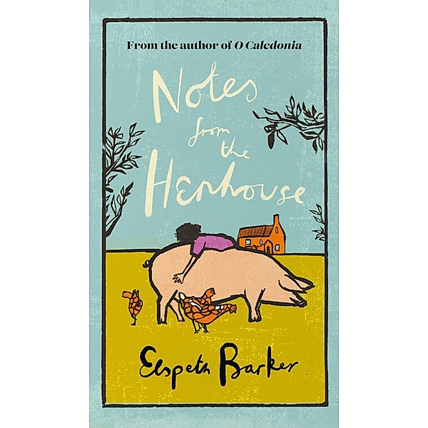 Notes from the Henhouse / W&N Essentials, Elspeth Barker