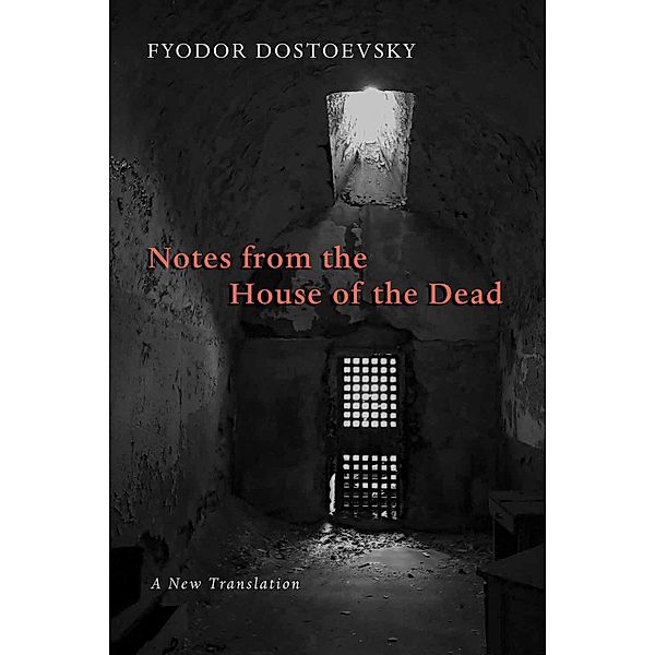 Notes from the House of the Dead, Fyodor Dostoevsky