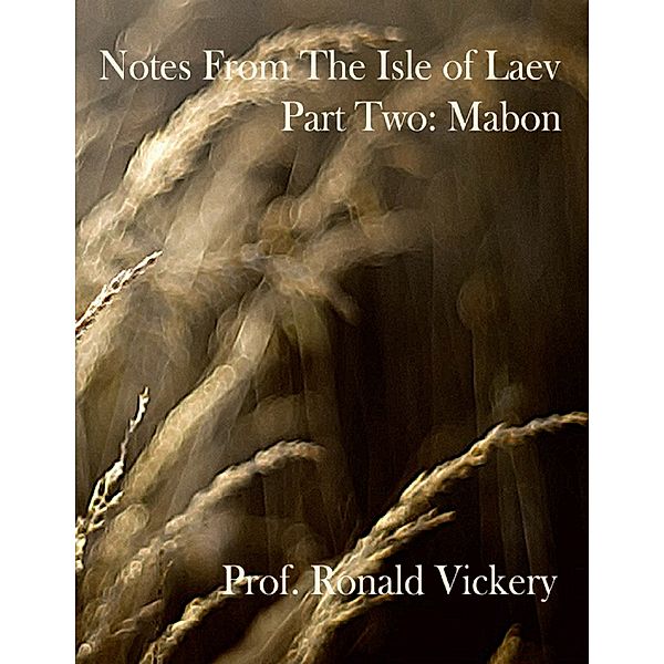 Notes from the Isle of Laev Part Two: Mabon, Prof. Ronald Vickery