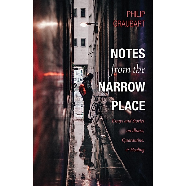 Notes from the Narrow Place, Philip Graubart