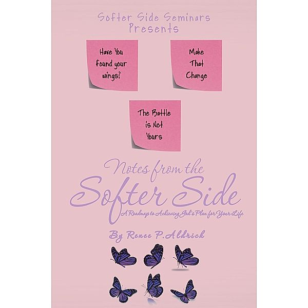 Notes from the Softer Side, Renee P. Aldrich