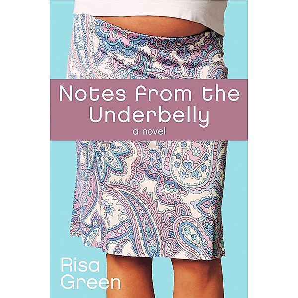 Notes From The Underbelly, Risa Green