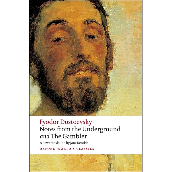 Notes from the Underground, and The Gambler / Oxford World's Classics, Fyodor Dostoevsky