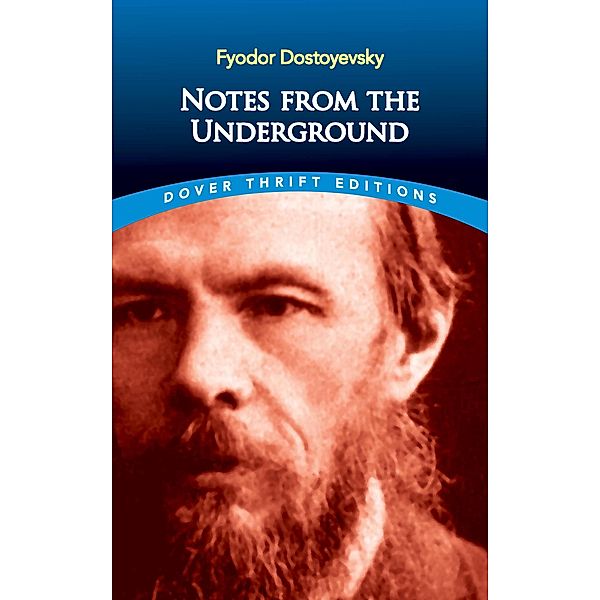 Notes from the Underground / Dover Thrift Editions: Classic Novels, Fyodor Dostoyevsky