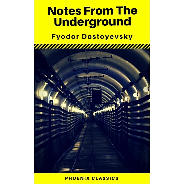 Notes From The Underground (Phoenix Classics), Fyodor Mikhailovich Dostoyevsky, Phoenix Classics