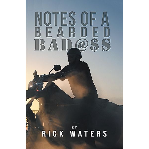 Notes of a Bearded Bad@$S, Rick Waters