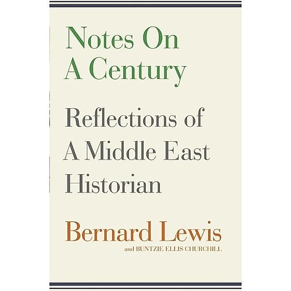 Notes on a Century, Bernard Lewis, Buntzie Ellis Churchill