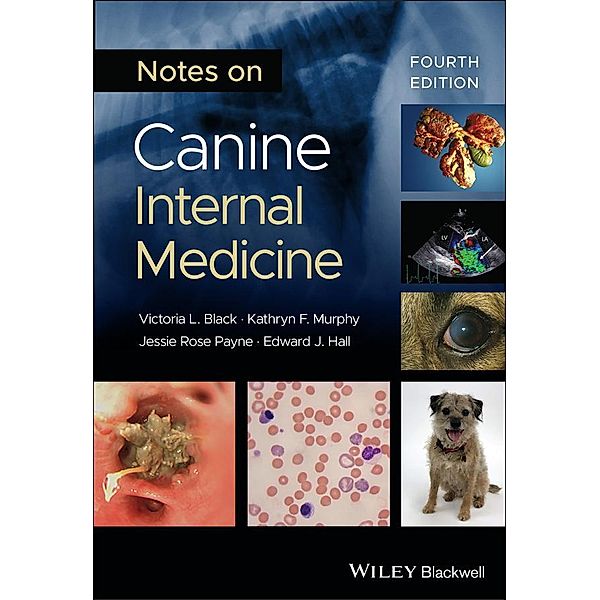 Notes on Canine Internal Medicine / Notes On, Victoria L. Black, Kathryn F. Murphy, Jessie Rose Payne, Edward J. Hall