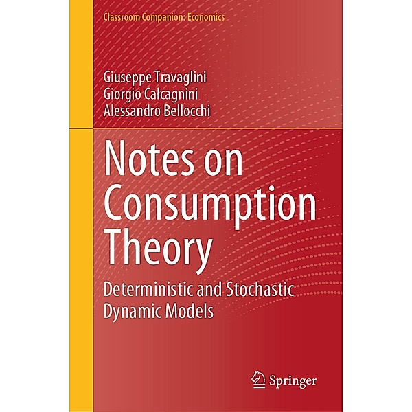 Notes on Consumption Theory / Classroom Companion: Economics, Giuseppe Travaglini, Giorgio Calcagnini, Alessandro Bellocchi