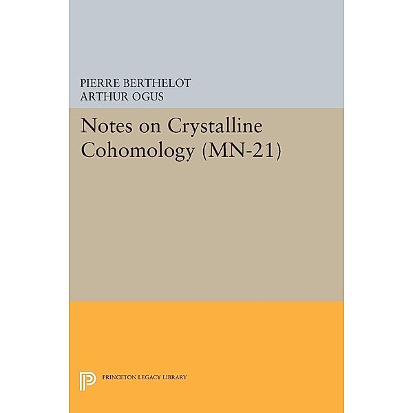 Notes on Crystalline Cohomology. (MN-21) / Mathematical Notes, Pierre Berthelot