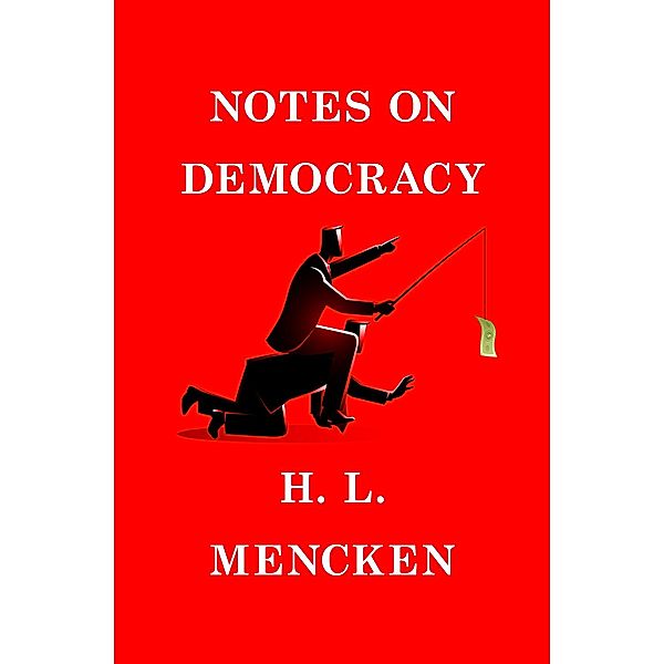 Notes on Democracy, H. L. Mencken