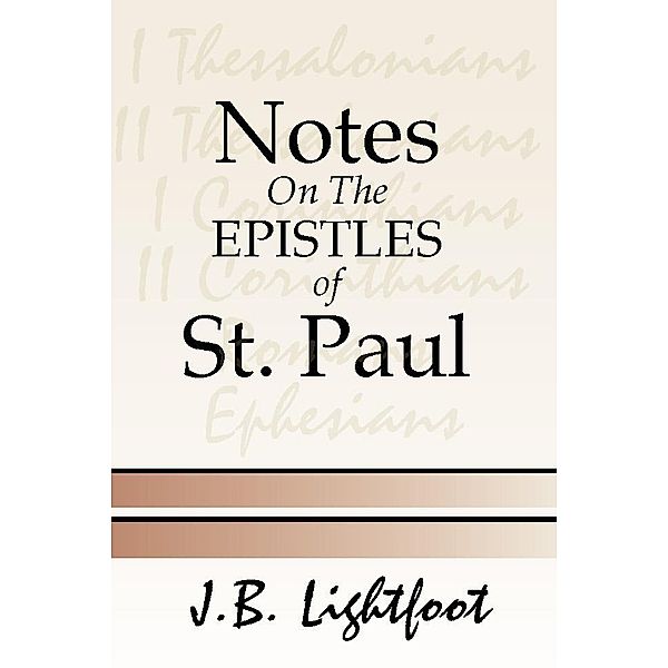 Notes on Epistles of St. Paul, Joseph B. Lightfoot