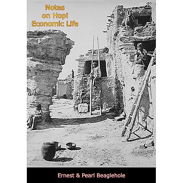 Notes on Hopi Economic Life / Barakaldo Books, Ernest Beaglehole