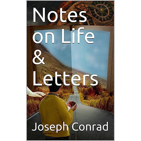 Notes on Life & Letters, Joseph Conrad