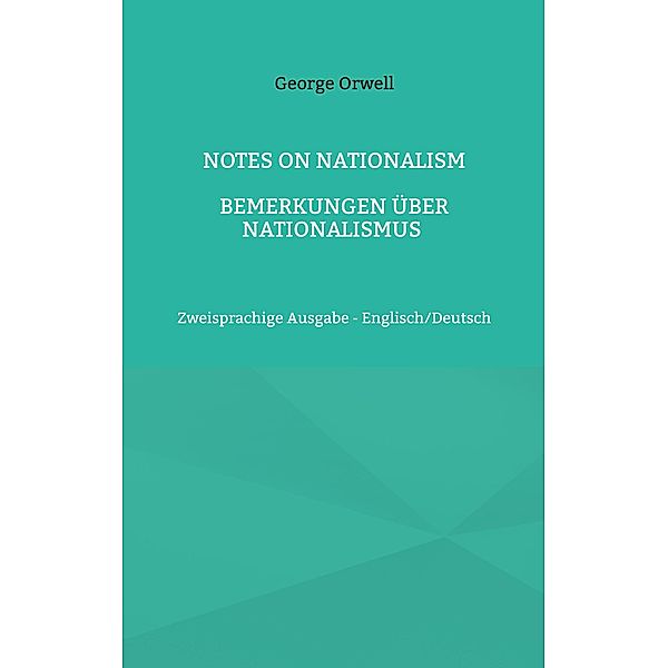 Notes on Nationalism - Bemerkungen über Nationalismus, George Orwell