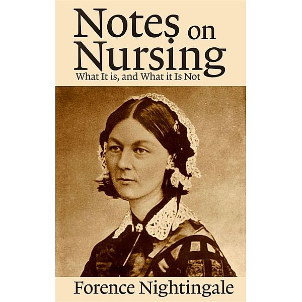 Notes on Nursing, Florence Nightingale