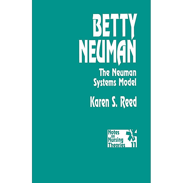 Notes on Nursing Theories: Betty Neuman, Karen S. Reed Gerhrling