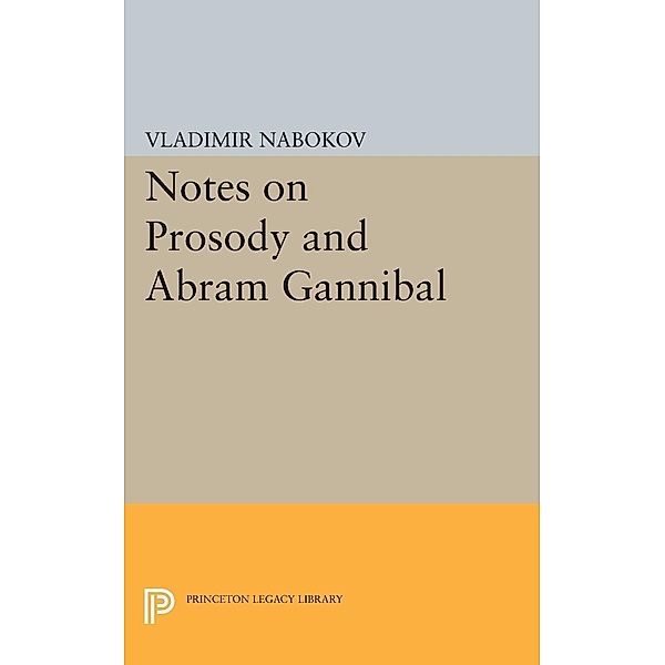 Notes on Prosody and Abram Gannibal / Bollingen Series, Vladimir Nabokov