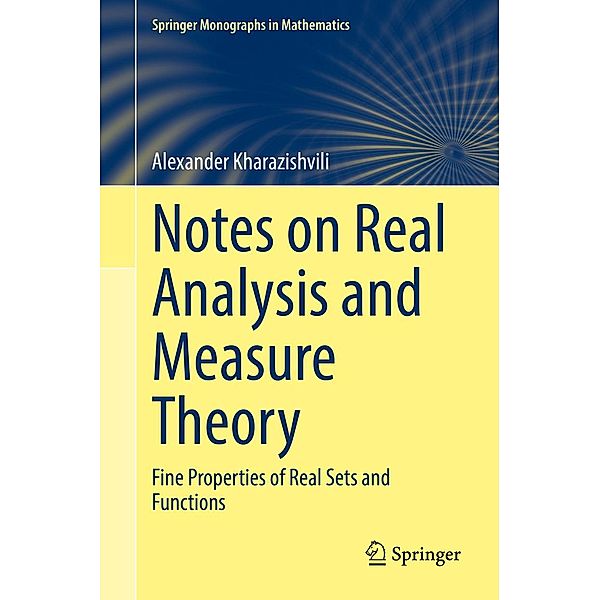 Notes on Real Analysis and Measure Theory / Springer Monographs in Mathematics, Alexander Kharazishvili