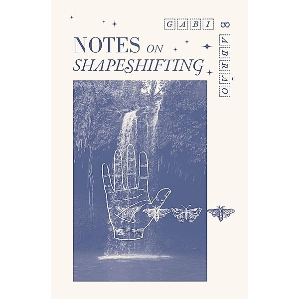 Notes on Shapeshifting, Gabi Abrão