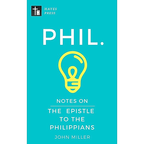 Notes on the Epistle to the Philippians (New Testament Bible Commentary Series) / New Testament Bible Commentary Series, John Miller