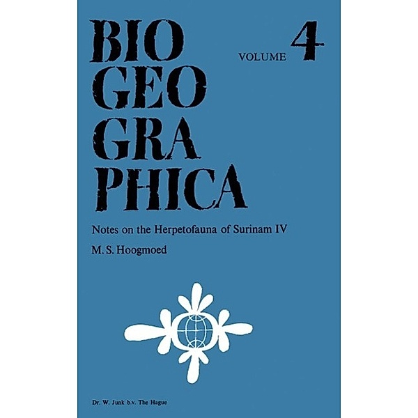Notes on the herpetofauna of Surinam IV / Biogeographica Bd.4, M. S. Hoogmoed