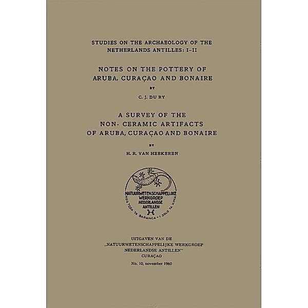 Notes on the Pottery of Aruba, Curacao and Bonaire/a Survey of the Non-Ceramic Artifacts of Aruba, Curacao and Bonaire, C. J. Dury, H. R. van Heekeren