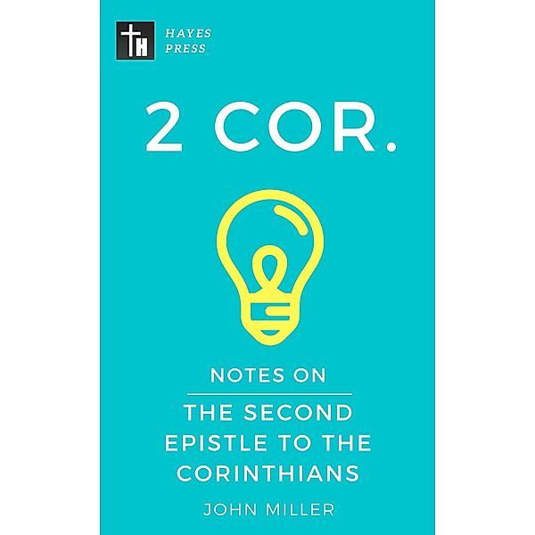 Notes on the Second Epistle to the Corinthians (New Testament Bible Commentary Series) / New Testament Bible Commentary Series, John Miller
