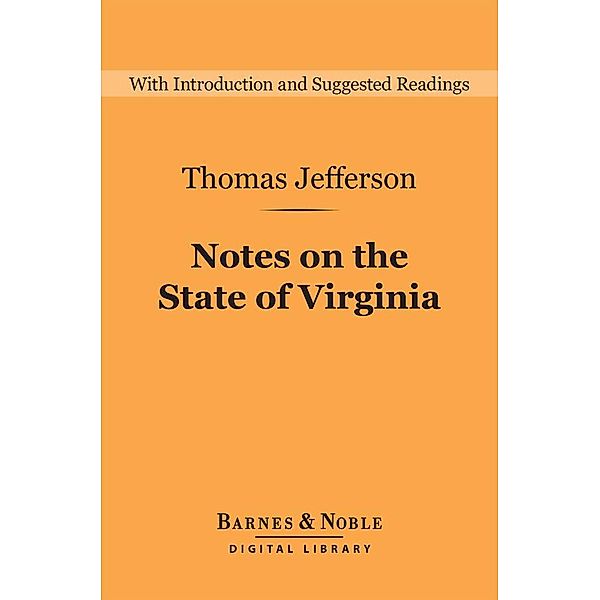 Notes on the State of Virginia (Barnes & Noble Digital Library) / Barnes & Noble Digital Library, Thomas Jefferson