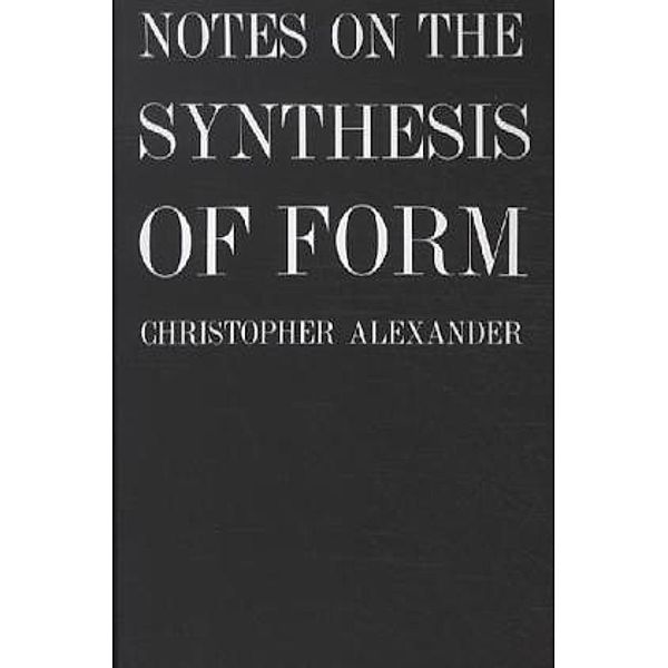 Notes on the Syntheses of Form, Christopher Alexander