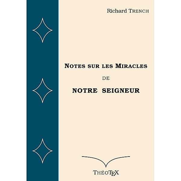 Notes sur les Miracles de Notre Seigneur, Richard Trench