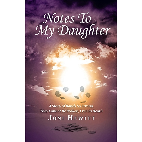 Notes to My Daughter, Joni Hewitt