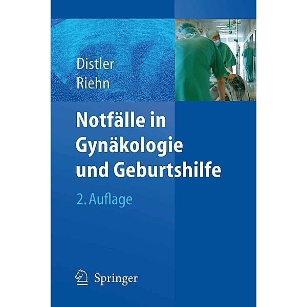 Notfälle in Gynäkologie und Geburtshilfe, Wolfgang Distler, Axel Riehn