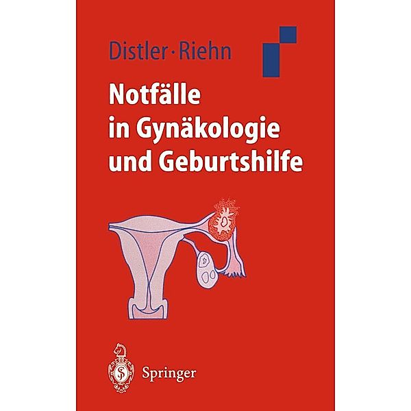 Notfälle in Gynäkologie und Geburtshilfe, Wolfgang Distler, Axel Riehn