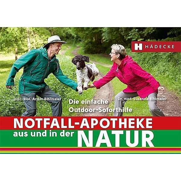 Notfall-Apotheke in und aus der Natur, Susanne Bihlmaier, Armin Bihlmaier