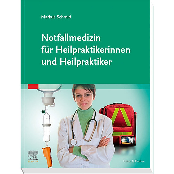 Notfallmedizin für Heilpraktikerinnen und Heilpraktiker, Markus Schmid