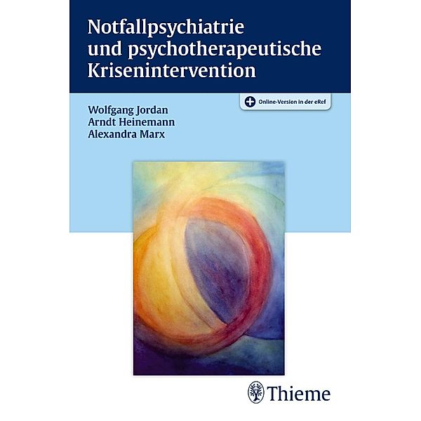 Notfallpsychiatrie und psychotherapeutische Krisenintervention, Arndt Heinemann, Wolfgang Jordan, Alexandra Marx