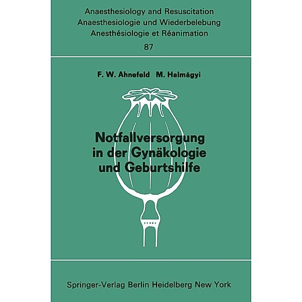 Notfallversorgung in der Gynäkologie und Geburtshilfe / Anaesthesiologie und Intensivmedizin Anaesthesiology and Intensive Care Medicine Bd.87